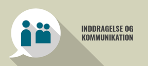 Inddragelse og kommunikation